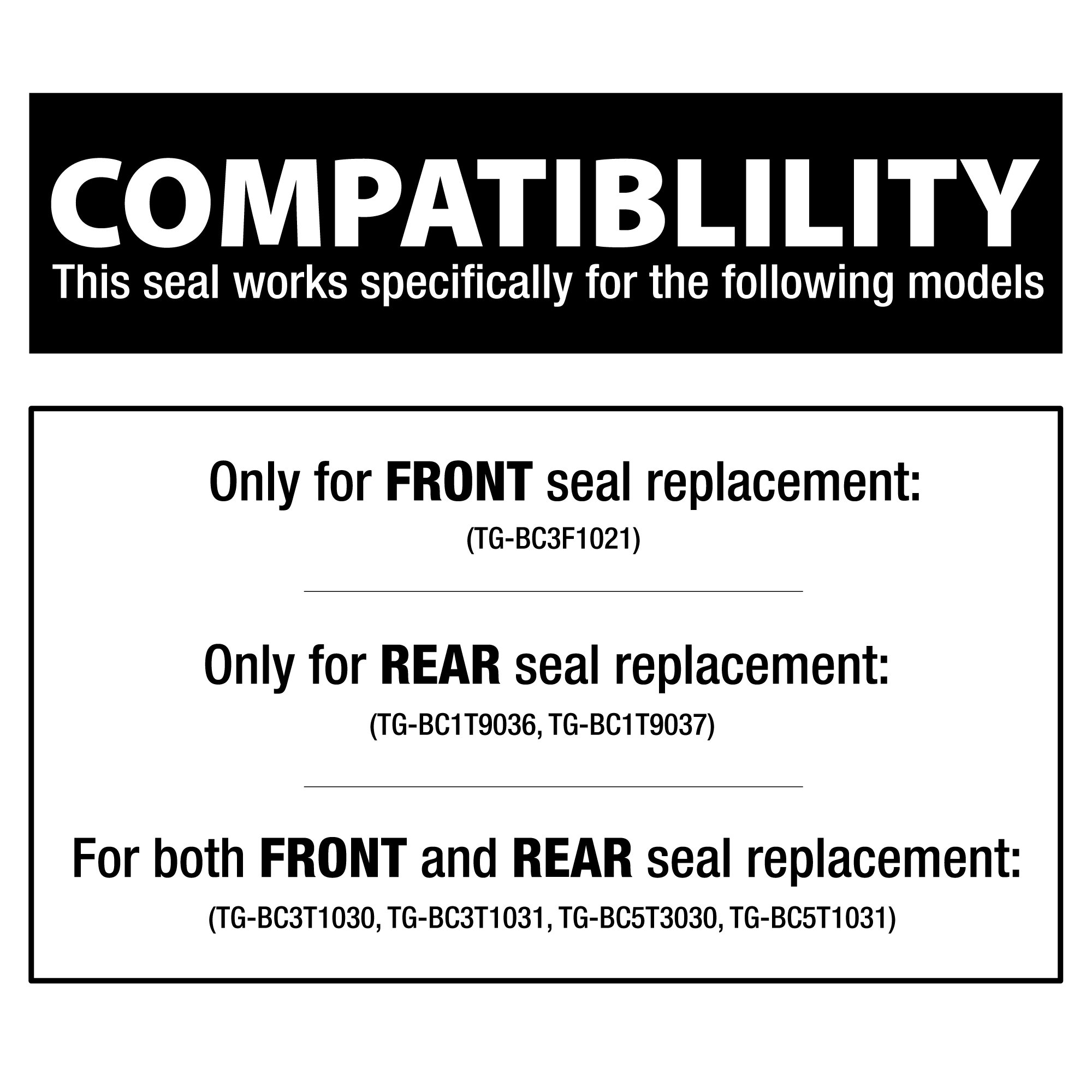 For Specific T1/T3/T5 Models (Listed in Bullets) - O-Type Seal - Front or Rear | 60